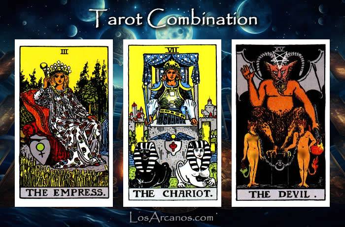 Combination THE EMPRESS, THE CHARIOT and THE DEVIL