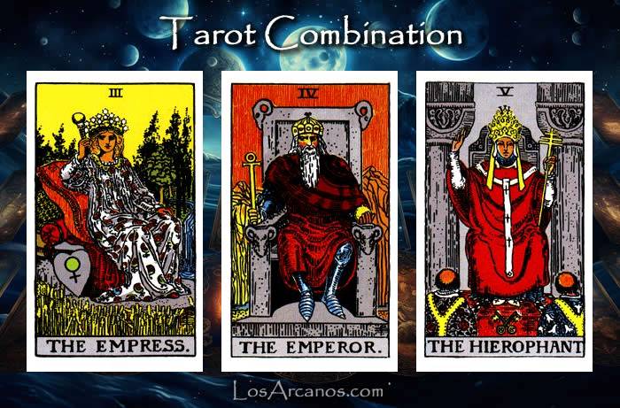 Combination THE EMPRESS, THE EMPEROR and THE HIEROPHANT