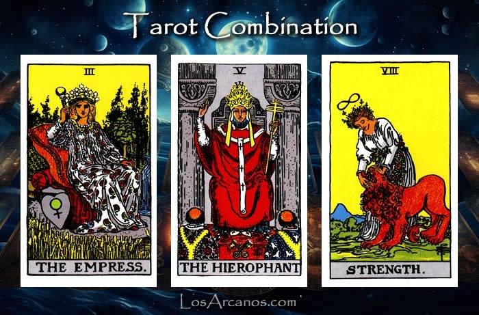 Combination THE EMPRESS, THE HIEROPHANT and STRENGTH