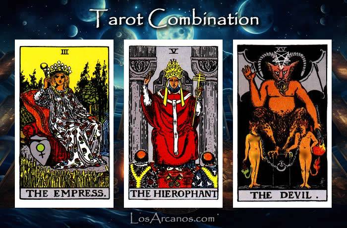 Combination THE EMPRESS, THE HIEROPHANT and THE DEVIL