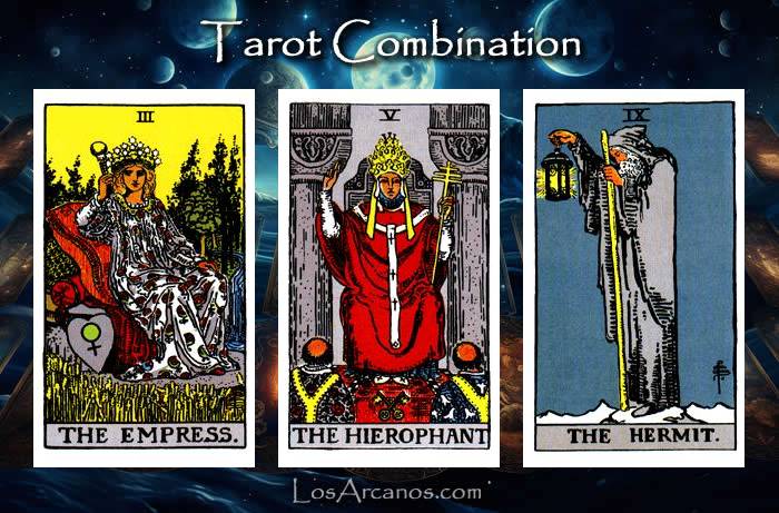 Combination THE EMPRESS, THE HIEROPHANT and THE HERMIT