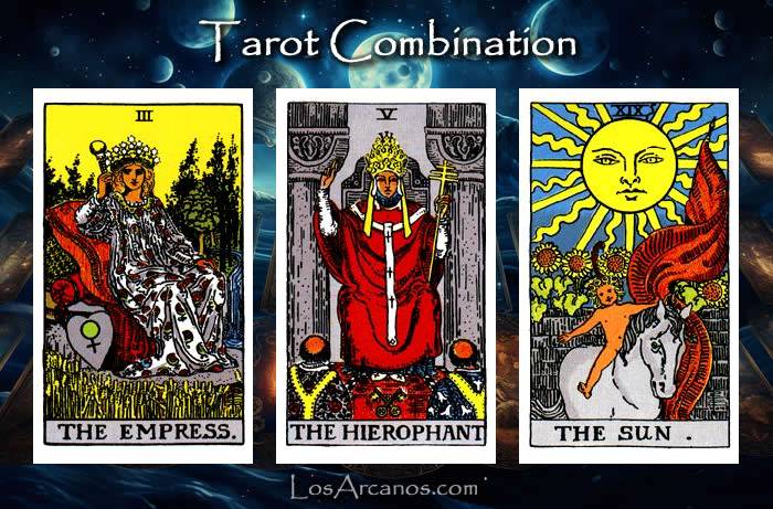 Combination THE EMPRESS, THE HIEROPHANT and THE SUN