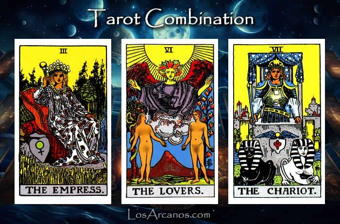 Combination THE EMPRESS, THE LOVERS and THE CHARIOT