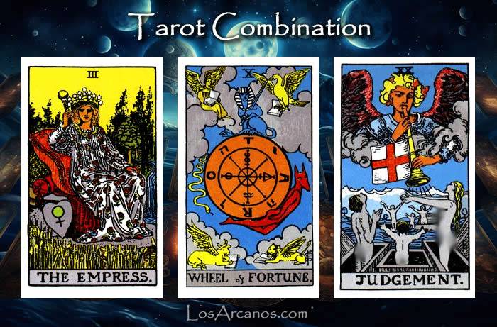 Combination THE EMPRESS, WHEEL OF FORTUNE and JUDGEMENT