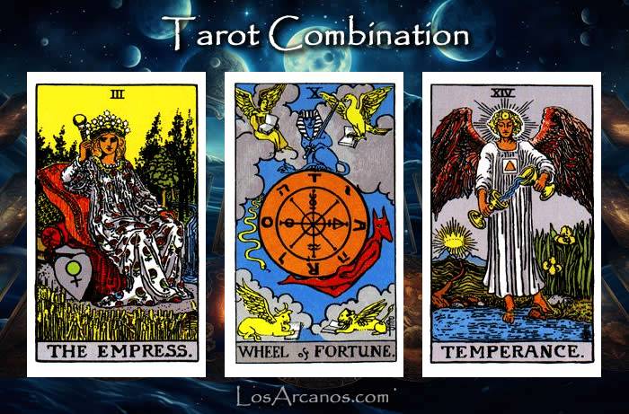 Combination THE EMPRESS, WHEEL OF FORTUNE and TEMPERANCE