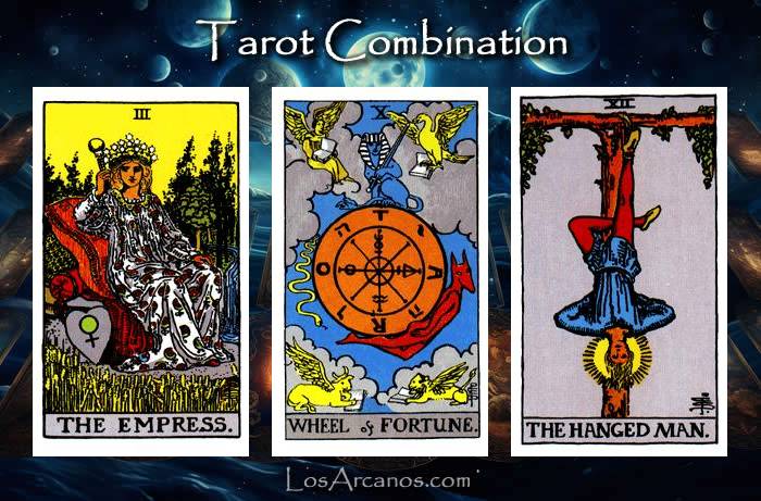 Combination THE EMPRESS, WHEEL OF FORTUNE and THE HANGED MAN