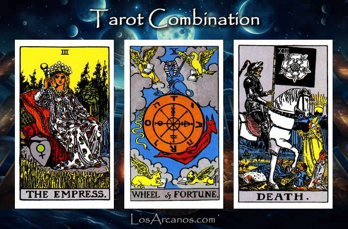 Combination THE EMPRESS, WHEEL OF FORTUNE and TRANSFORMATION