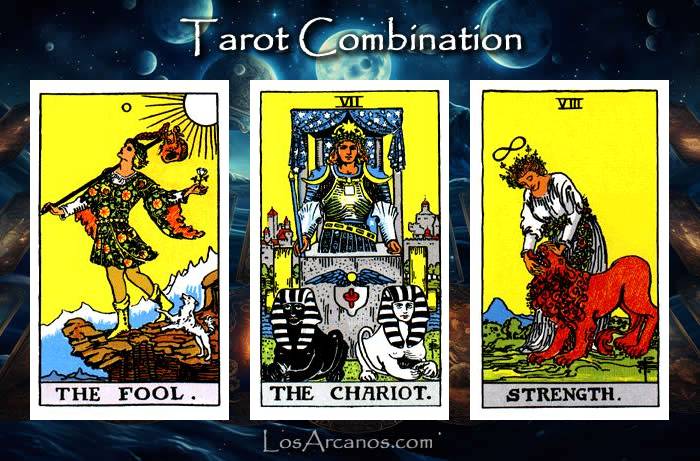 Combination THE FOOL, THE CHARIOT and STRENGTH