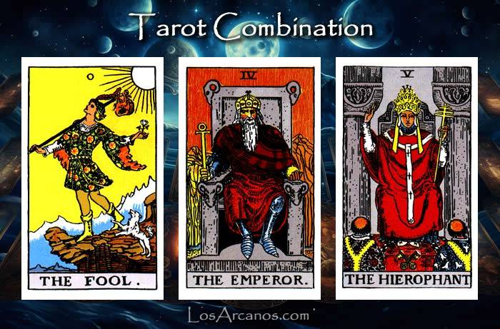 Combination THE FOOL, THE EMPEROR and THE HIEROPHANT