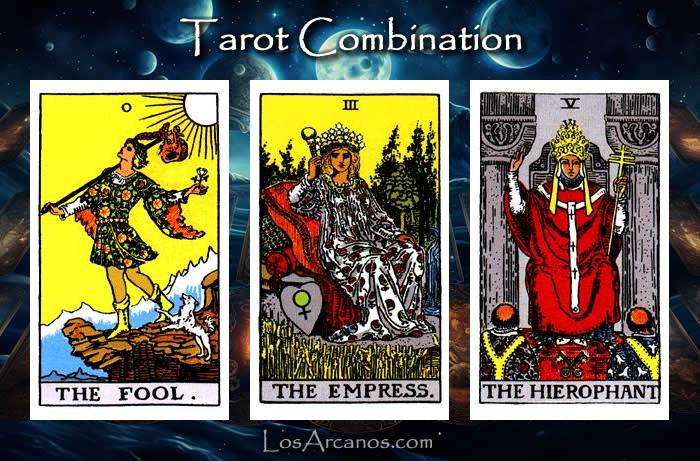 Combination THE FOOL, THE EMPRESS and THE HIEROPHANT