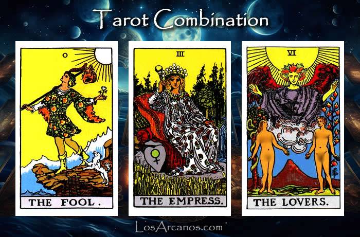 Combination THE FOOL, THE EMPRESS and THE LOVERS