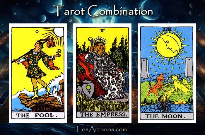 Combination THE FOOL, THE EMPRESS and THE MOON