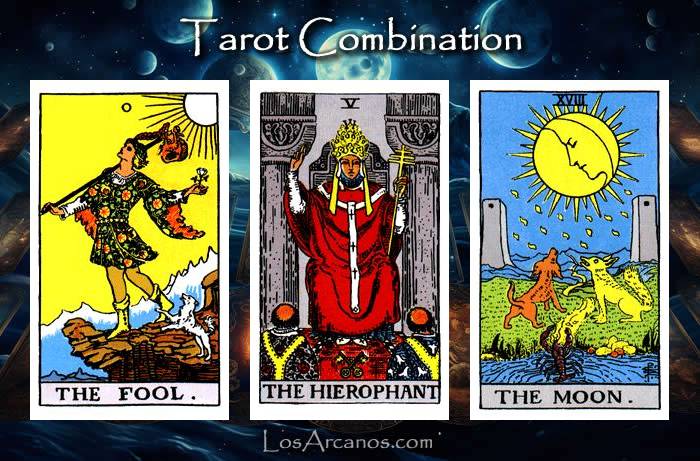 Combination THE FOOL, THE HIEROPHANT and THE MOON