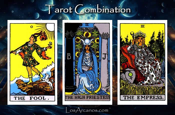 Combination THE FOOL, THE HIGH PRIESTESS and THE EMPRESS