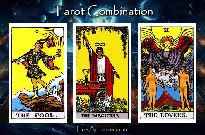 Combination THE FOOL, THE MAGICIAN and THE LOVERS