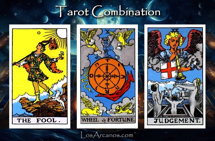 Combination THE FOOL, WHEEL OF FORTUNE and JUDGEMENT