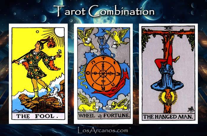 Combination THE FOOL, WHEEL OF FORTUNE and THE HANGED MAN