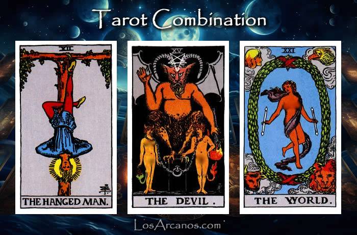 Combination THE HANGED MAN, THE DEVIL and THE WORLD