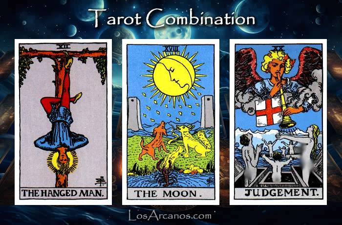 Combination THE HANGED MAN, THE MOON and JUDGEMENT