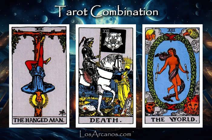 Combination THE HANGED MAN, TRANSFORMATION and THE WORLD