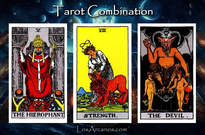 Combination THE HIEROPHANT, STRENGTH and THE DEVIL