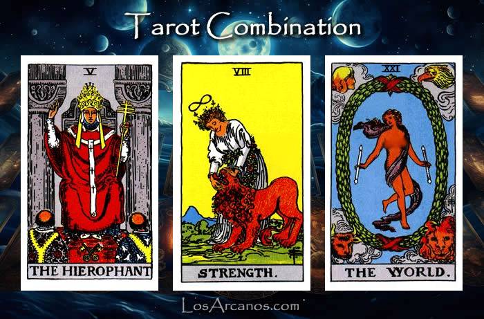 Combination THE HIEROPHANT, STRENGTH and THE WORLD