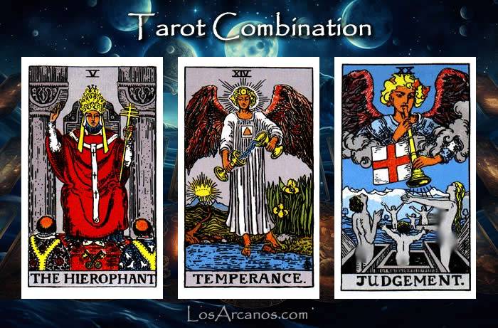 Combination THE HIEROPHANT, TEMPERANCE and JUDGEMENT