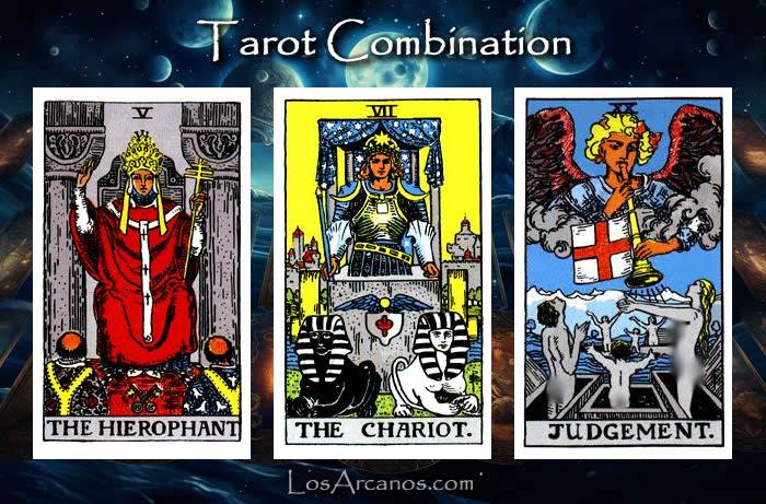 Combination THE HIEROPHANT, THE CHARIOT and JUDGEMENT