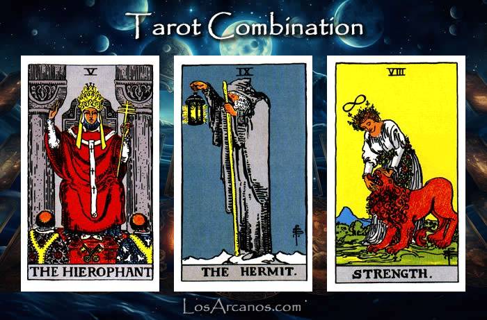 Combination THE HIEROPHANT, THE HERMIT and STRENGTH