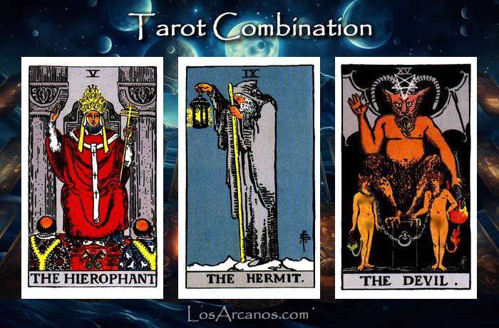 Combination THE HIEROPHANT, THE HERMIT and THE DEVIL