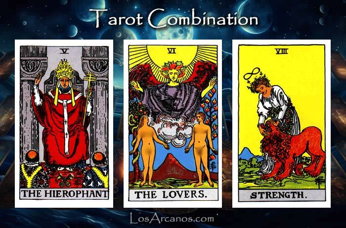 Combination THE HIEROPHANT, THE LOVERS and STRENGTH