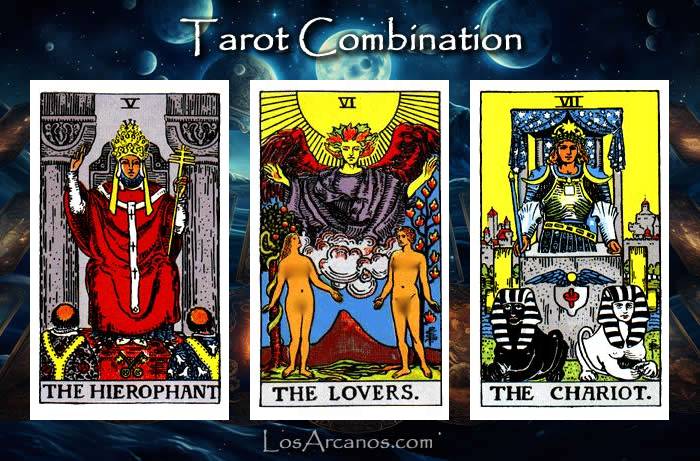 Combination THE HIEROPHANT, THE LOVERS and THE CHARIOT