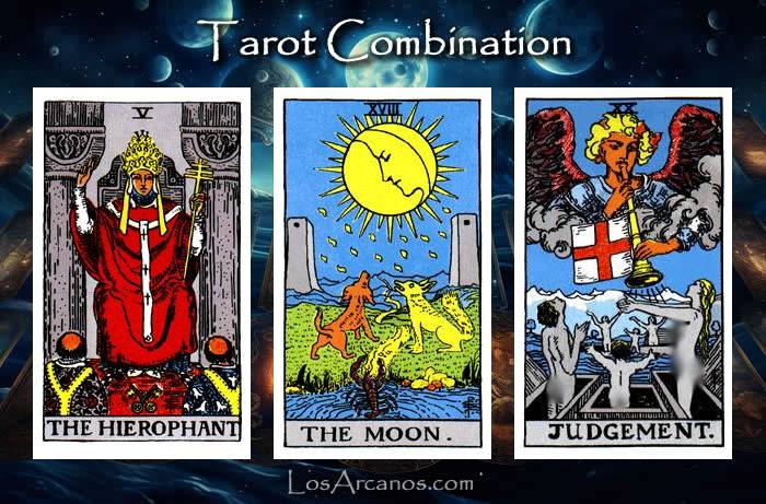 Combination THE HIEROPHANT, THE MOON and JUDGEMENT