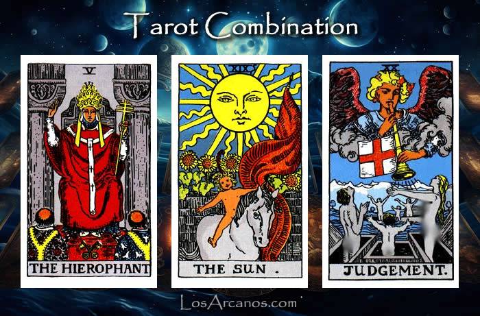 Combination THE HIEROPHANT, THE SUN and JUDGEMENT