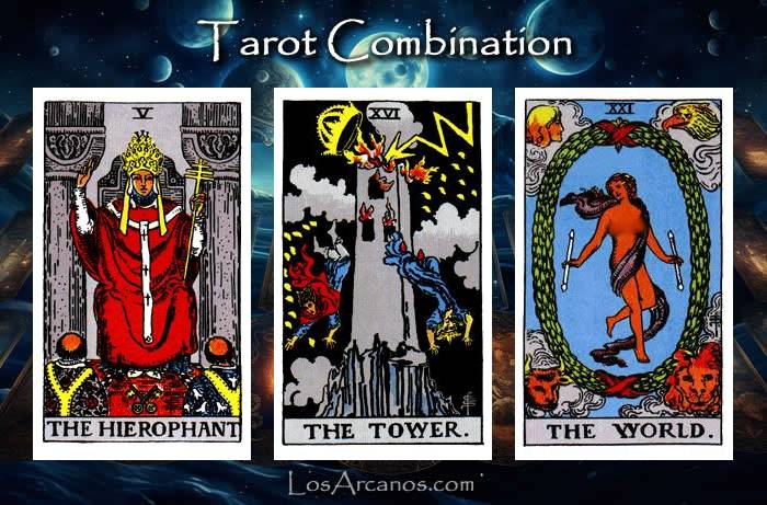 Combination THE HIEROPHANT, THE TOWER and THE WORLD