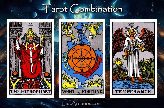 Combination THE HIEROPHANT, WHEEL OF FORTUNE and TEMPERANCE