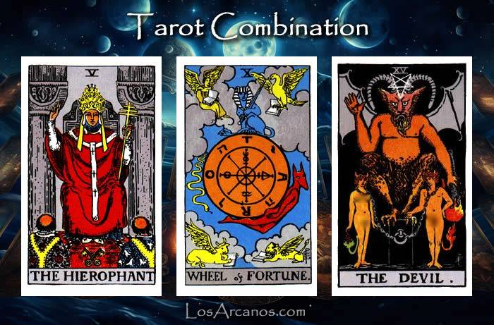 Combination THE HIEROPHANT, WHEEL OF FORTUNE and THE DEVIL