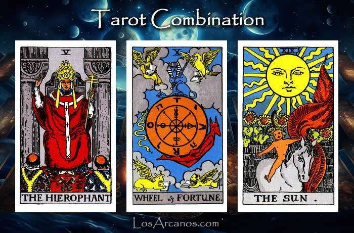 Combination THE HIEROPHANT, WHEEL OF FORTUNE and THE SUN