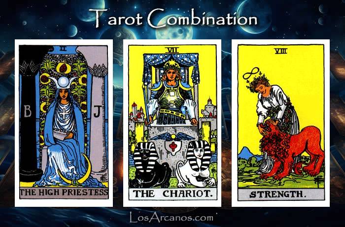 Combination THE HIGH PRIESTESS, THE CHARIOT and STRENGTH