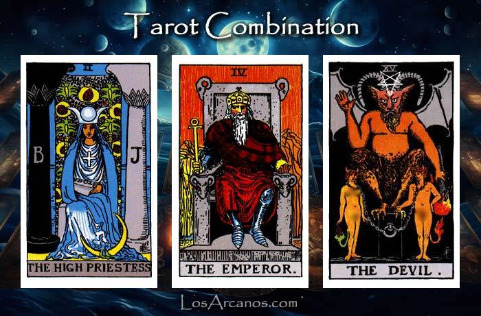 Combination THE HIGH PRIESTESS, THE EMPEROR and THE DEVIL