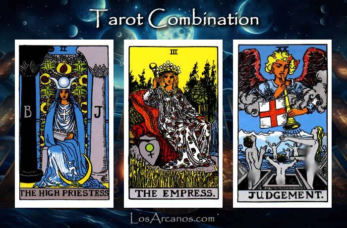 Combination THE HIGH PRIESTESS, THE EMPRESS and JUDGEMENT