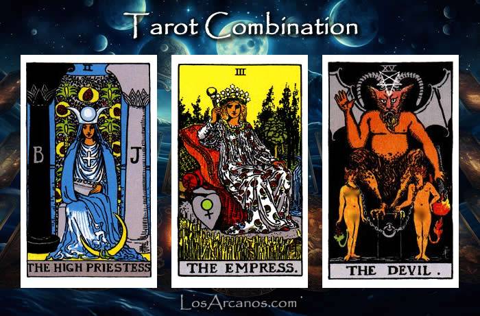 Combination THE HIGH PRIESTESS, THE EMPRESS and THE DEVIL