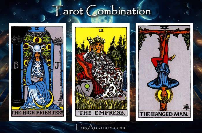 Combination THE HIGH PRIESTESS, THE EMPRESS and THE HANGED MAN