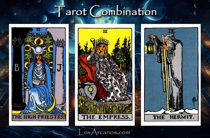 Combination THE HIGH PRIESTESS, THE EMPRESS and THE HERMIT