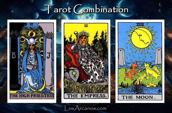 Combination THE HIGH PRIESTESS, THE EMPRESS and THE MOON