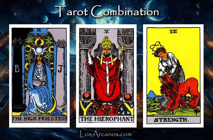 Combination THE HIGH PRIESTESS, THE HIEROPHANT and STRENGTH