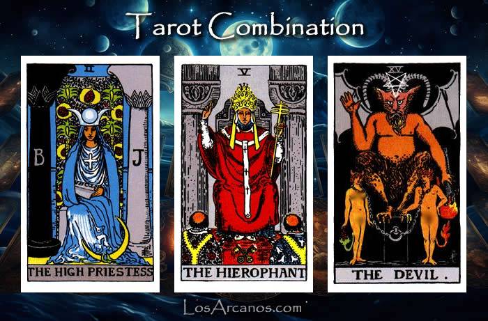 Combination THE HIGH PRIESTESS, THE HIEROPHANT and THE DEVIL