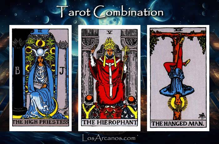 Combination THE HIGH PRIESTESS, THE HIEROPHANT and THE HANGED MAN