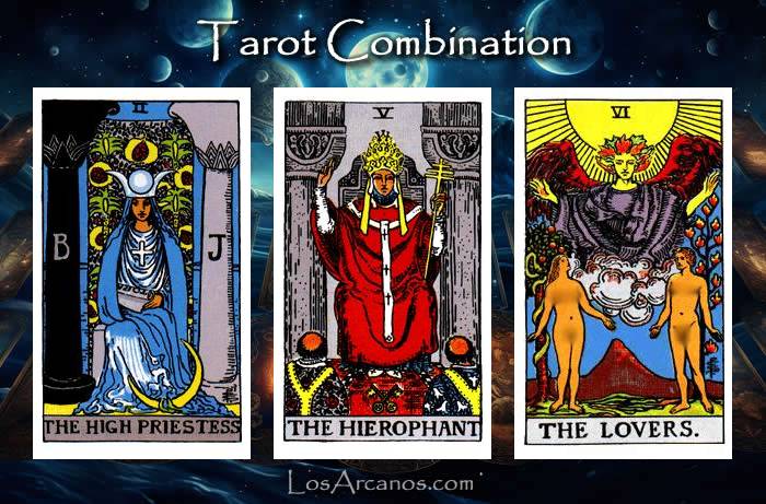 Combination THE HIGH PRIESTESS, THE HIEROPHANT and THE LOVERS