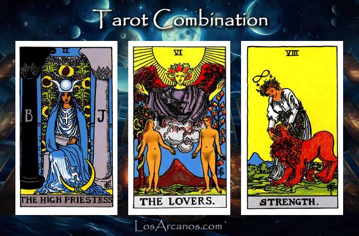 Combination THE HIGH PRIESTESS, THE LOVERS and STRENGTH